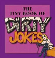 The Tiny Book of Dirty Jokes