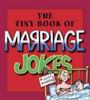 The Tiny Book of Marriage Jokes
