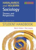 Haralambos and Holborn Sociology Themes and Perspectives, AS- And A-Level Student Handbook