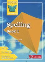 Focus on Spelling. Spelling Book 1