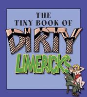 The Tiny Book of Dirty Limericks