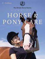 The British Horse Society Complete Horse & Pony Care