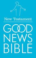 Good News Bible. New Testament