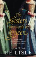 The Sisters Who Would Be Queen