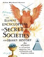 The Element Encyclopedia of Secret Societies and Hidden History
