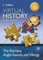 Virtual History for Key Stage 2 - The Romans, Anglo-Saxons and Vikings