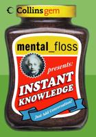 Mental_floss Presents Instant Knowledge