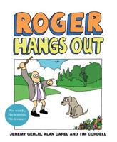 Roger Hangs Out