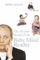 The Psychic World of the Baby Mind Reader