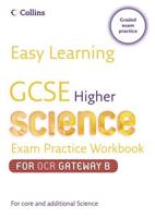 GCSE Higher Science. Exam Practice Workbook for OCR Gateway B