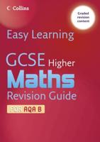 GCSE Higher Maths. Revision Guide for AQA B