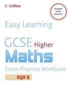 GCSE Higher Maths. Exam Practice Workbook for AQA B