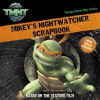 Mikey's Nightwatcher Scrapbook