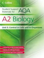 Student Support Materials for AQA A2 Biology. Unit 5 Control in Cells and Organisms