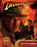 Indiana Jones and the Kingdom of the Crystal Skull. Indy's Journal Activity Book