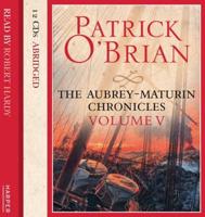 The Aubrey-Maturin Chronicles. Volume 5