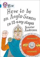 How to Be an Anglo Saxon in 13 Easy Stages