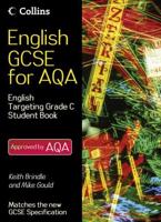 English GCSE for AQA 2010. English Student Book Targeting Grade C