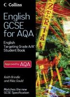 English GCSE for AQA 2010. English Student Book Targeting Grades A/A*