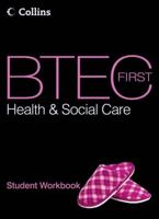 BTEC First Health & Social Care. Student Workbook