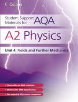 A2 Physics. Unit 4 Fields and Further Mechanics