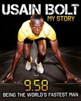 9.58 : My Story : Being the World's Fastest Man