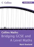 Bridging GCSE and A Level Maths. Student Book