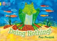 Doing Nothing!