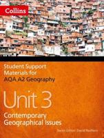 A2 Geography. Unit 3 Contemporary Geographical Issues