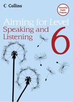 Aiming for Level 6. Speaking and Listening