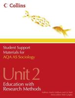 Student Support Materials for AQA AS Sociology. Unit 2 Education With Research Methods