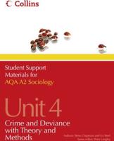 Student Support Materials for AQA A2 Sociology. Unit 4 Crime and Deviance With Theory and Methods