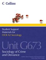 Student Support Materials for OCR A2 Sociology. Unit G673 Sociology of Crime and Deviance
