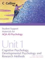 Student Support Materials for AQA AS Psychology. Unit 1 Cognitive Psychology, Developmental Psychology and Research Methods