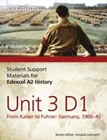 Student Support Materials for Edexcel A2 History. Unit 3 D1 From Kaiser to Führer