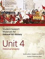 Student Support Materials for Edexcel A2 History. Unit 4 Historical Enquiry