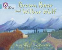 Brown Bear and Wilbur Wolf