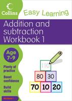 Collins Easy Learning Addition and Subtraction. Workbook 1, Age 7-9