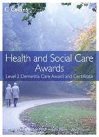 Health and Social Care. Level 2 Dementia Care Award and Certificate
