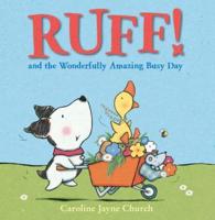 Ruff! And the Wonderfully Amazing Busy Day