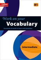 Work on Your Vocabulary. Intermediate B1