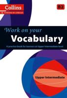 Work on Your Vocabulary. Upper Intermediate B2