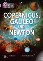 Copernicus, Galileo and Newton