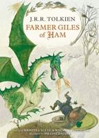 Farmer Giles of Ham, or, in the Vulgar Tongue, The Rise and Wonderful Adventures of Farmer Giles, Lord of Tame, Count of Worminghall and King of the Little Kingdom