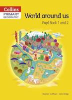 Primary Geography. Pupil Book 1 and 2 World Around Us
