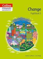 Primary Geography. Pupil Book 5 Change