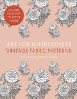 Art for Mindfulness. Vintage Fabric Patterns