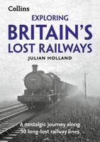 Exploring Britain's Lost Railways