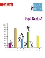 Busy Ant Maths. Pupil Book 6A