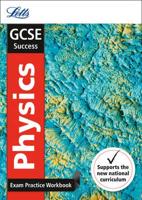 GCSE Physics. Exam Practice Workbook, With Practice Test Paper